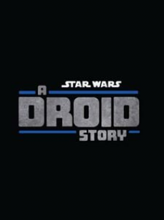 voir serie Star Wars: A Droid Story en streaming