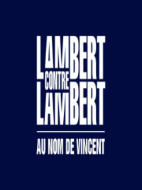 Lambert contre Lambert : Au nom de Vincent